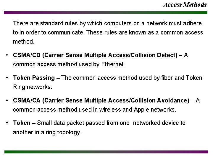Access Methods There are standard rules by which computers on a network must adhere