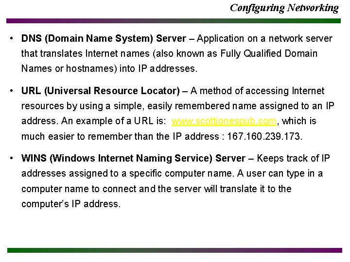Configuring Networking • DNS (Domain Name System) Server – Application on a network server