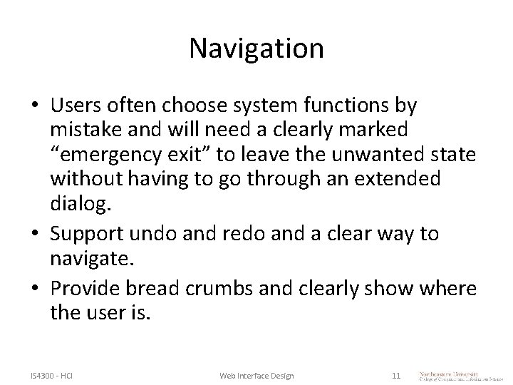 Navigation • Users often choose system functions by mistake and will need a clearly Navigation • Users often choose system functions by mistake and will need a clearly