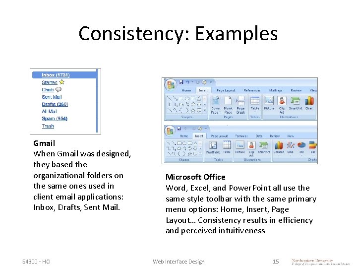 Consistency: Examples Gmail When Gmail was designed, they based the organizational folders on the Consistency: Examples Gmail When Gmail was designed, they based the organizational folders on the