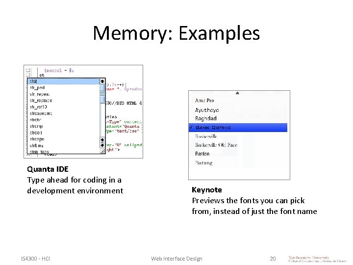 Memory: Examples Quanta IDE Type ahead for coding in a development environment IS 4300 Memory: Examples Quanta IDE Type ahead for coding in a development environment IS 4300