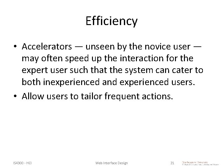 Efficiency • Accelerators — unseen by the novice user — may often speed up Efficiency • Accelerators — unseen by the novice user — may often speed up