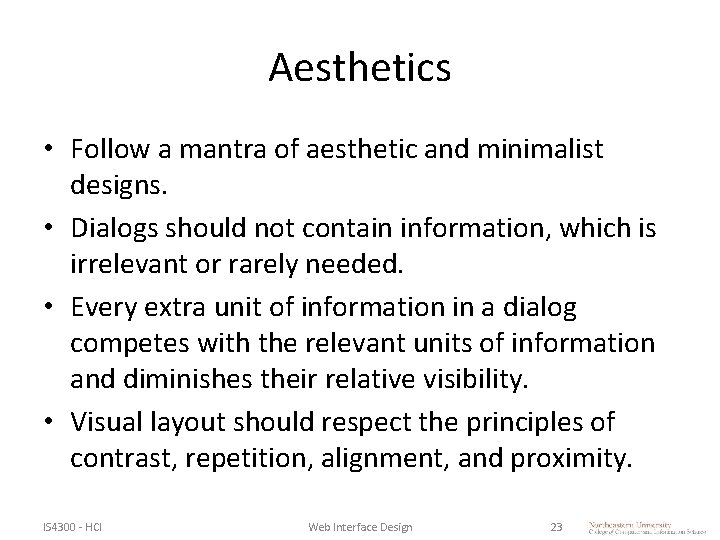 Aesthetics • Follow a mantra of aesthetic and minimalist designs. • Dialogs should not Aesthetics • Follow a mantra of aesthetic and minimalist designs. • Dialogs should not