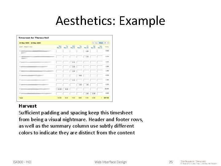 Aesthetics: Example Harvest Sufficient padding and spacing keep this timesheet from being a visual Aesthetics: Example Harvest Sufficient padding and spacing keep this timesheet from being a visual