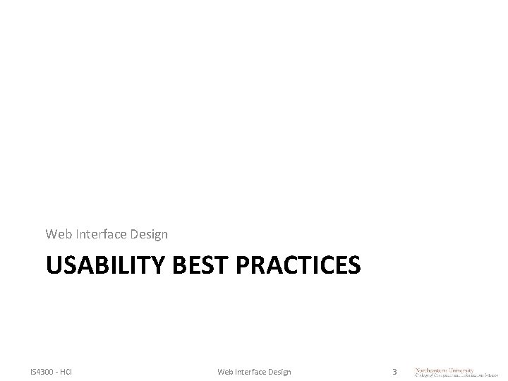 Web Interface Design USABILITY BEST PRACTICES IS 4300 - HCI Web Interface Design 3 Web Interface Design USABILITY BEST PRACTICES IS 4300 - HCI Web Interface Design 3