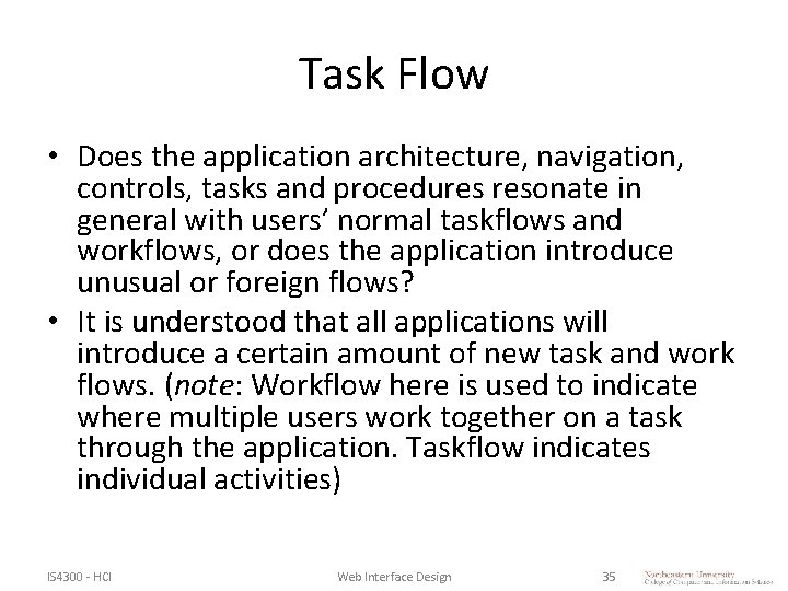 Task Flow • Does the application architecture, navigation, controls, tasks and procedures resonate in Task Flow • Does the application architecture, navigation, controls, tasks and procedures resonate in