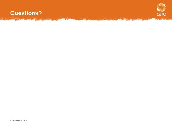 Questions? 11 September 20, 2021 