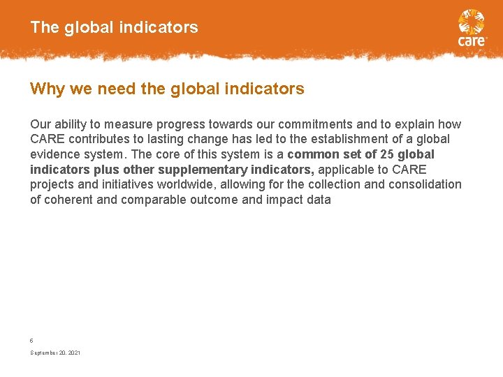 The global indicators Why we need the global indicators Our ability to measure progress