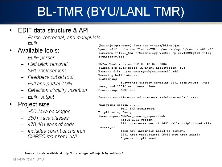 BL-TMR (BYU/LANL TMR) • EDIF data structure & API – Parse, represent, and manipulate