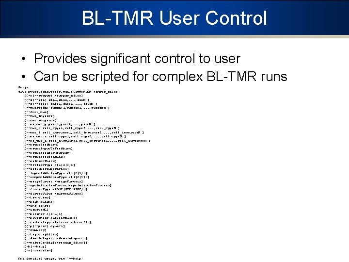 BL-TMR User Control • Provides significant control to user • Can be scripted for