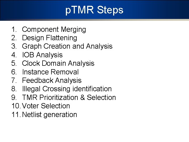 p. TMR Steps 1. Component Merging 2. Design Flattening 3. Graph Creation and Analysis