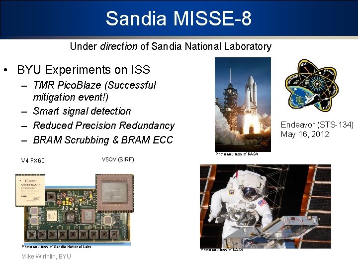 Sandia MISSE-8 Under direction of Sandia National Laboratory • BYU Experiments on ISS –