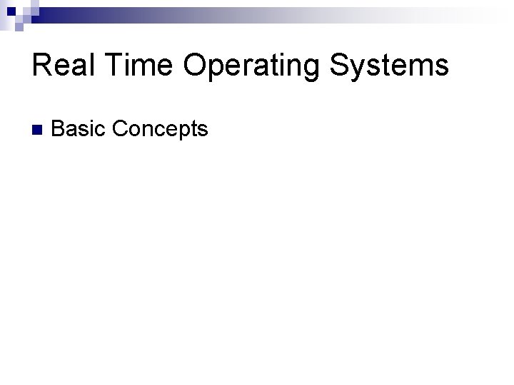 Real Time Operating Systems n Basic Concepts 
