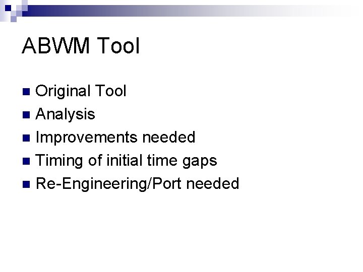 ABWM Tool Original Tool n Analysis n Improvements needed n Timing of initial time