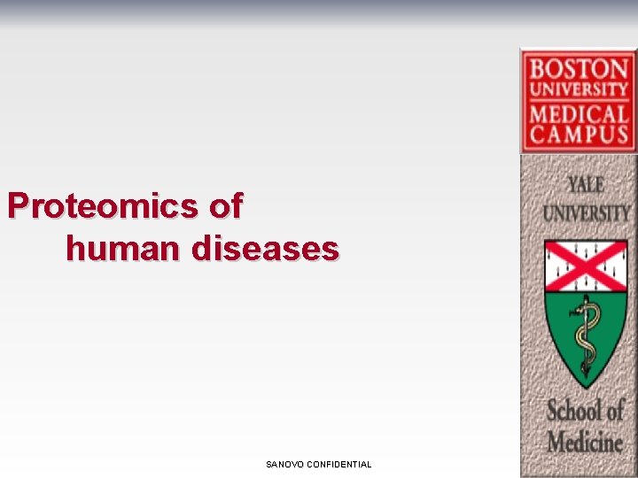 Proteomics of human diseases SANOVO CONFIDENTIAL 
