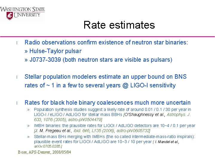 Rate estimates l Radio observations confirm existence of neutron star binaries: » Hulse-Taylor pulsar