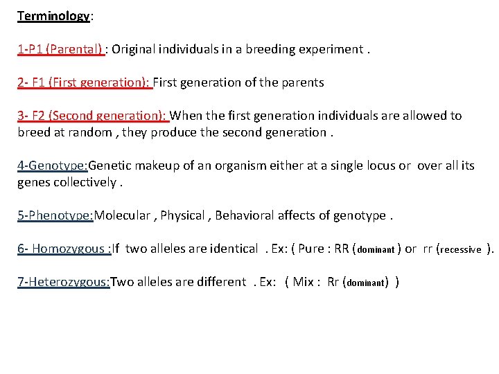 Terminology: 1 -P 1 (Parental) : Original individuals in a breeding experiment. 2 -