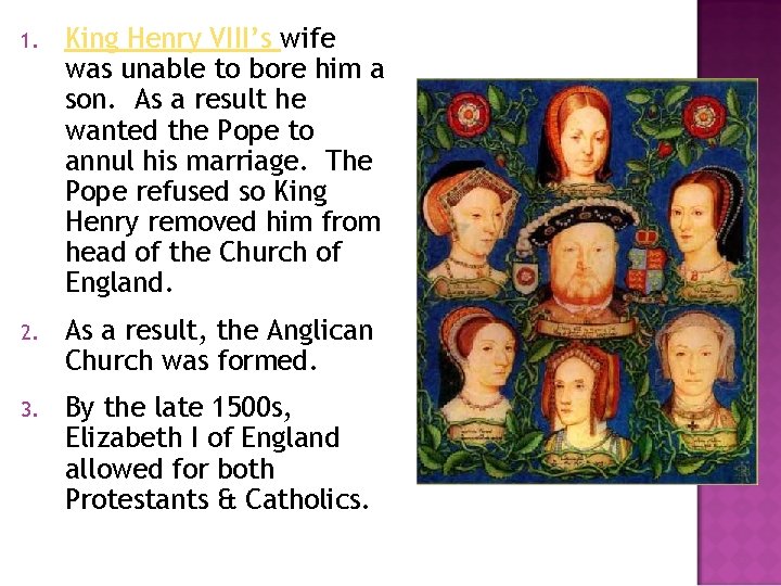 1. King Henry VIII’s wife was unable to bore him a son. As a