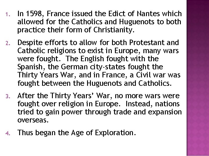 1. In 1598, France issued the Edict of Nantes which allowed for the Catholics