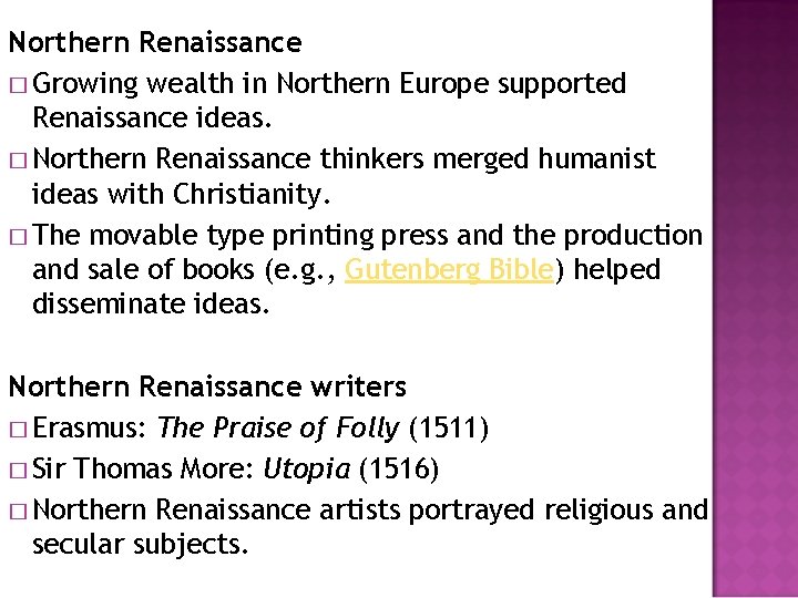 Northern Renaissance � Growing wealth in Northern Europe supported Renaissance ideas. � Northern Renaissance