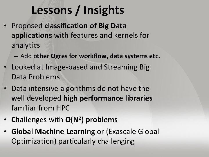 Lessons / Insights • Proposed classification of Big Data applications with features and kernels