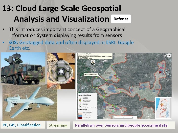 13: Cloud Large Scale Geospatial Analysis and Visualization Defense • This introduces important concept