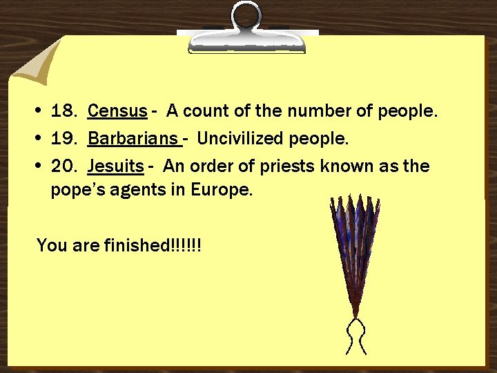  • 18. Census - A count of the number of people. • 19.