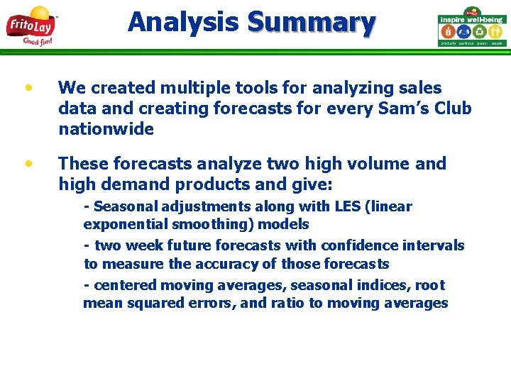 Analysis Summary • We created multiple tools for analyzing sales data and creating forecasts