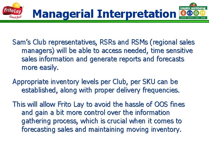 Managerial Interpretation Sam’s Club representatives, RSRs and RSMs (regional sales managers) will be able