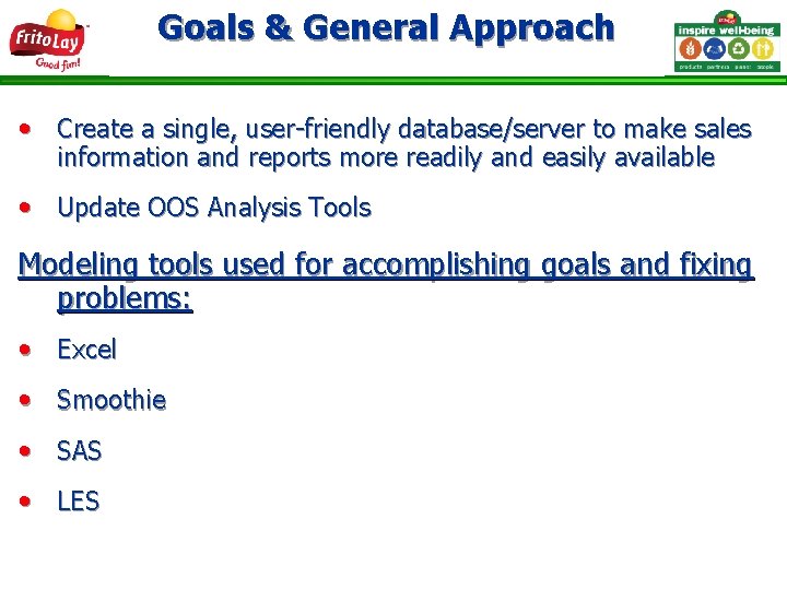 Goals & General Approach • Create a single, user-friendly database/server to make sales information