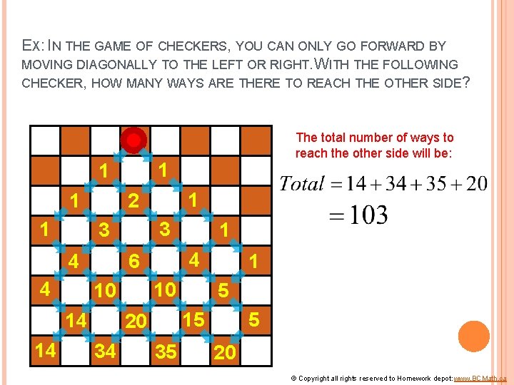 EX: IN THE GAME OF CHECKERS, YOU CAN ONLY GO FORWARD BY MOVING DIAGONALLY