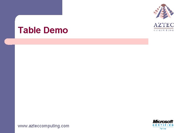 Table Demo www. azteccomputing. com 