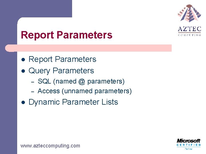 Report Parameters l l Report Parameters Query Parameters – – l SQL (named @