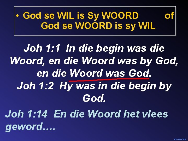  • God se WIL is Sy WOORD of God se WOORD is sy