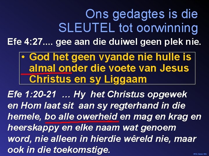 Ons gedagtes is die SLEUTEL tot oorwinning Efe 4: 27. . gee aan die