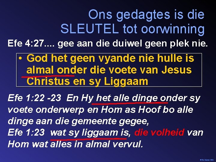 Ons gedagtes is die SLEUTEL tot oorwinning Efe 4: 27. . gee aan die