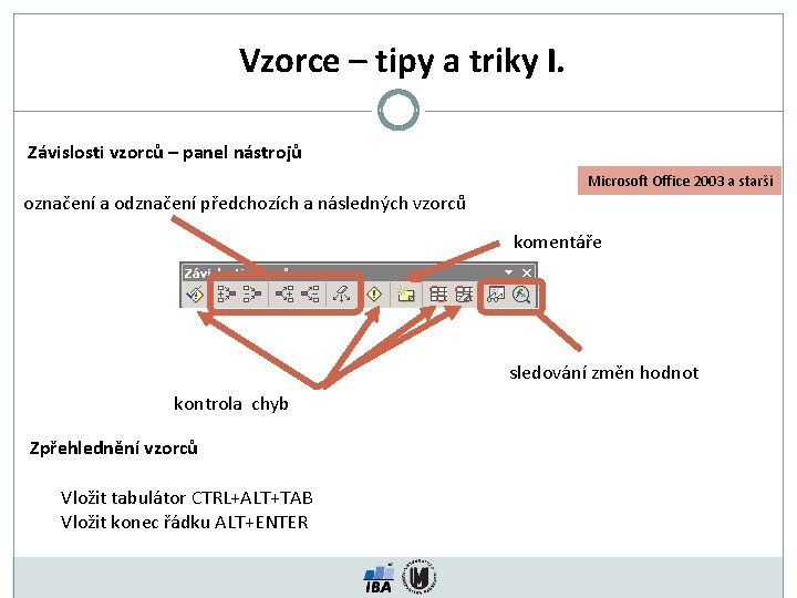 Vzorce – tipy a triky I. Závislosti vzorců – panel nástrojů Microsoft Office 2003