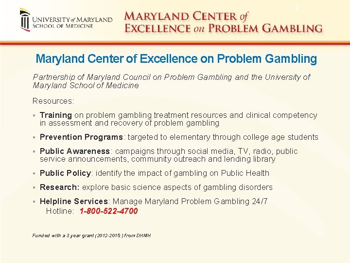 2 Maryland Center of Excellence on Problem Gambling Partnership of Maryland Council on Problem