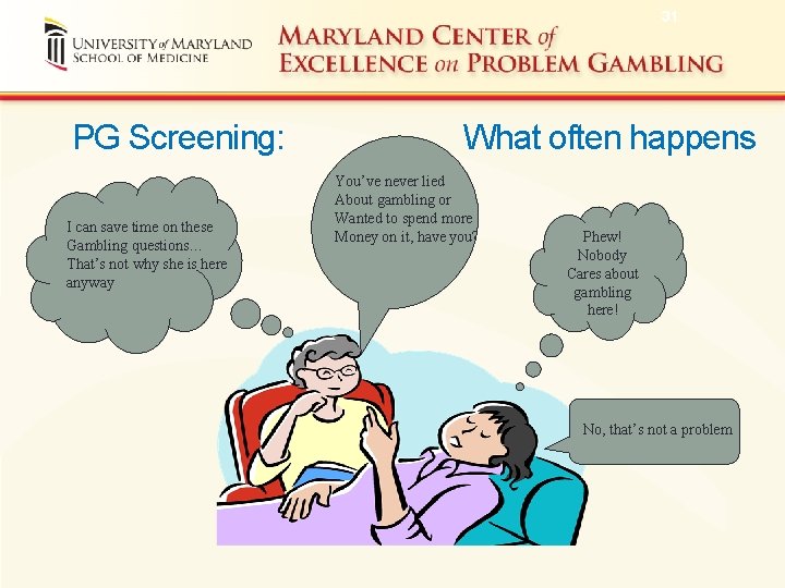 31 PG Screening: I can save time on these Gambling questions… That’s not why