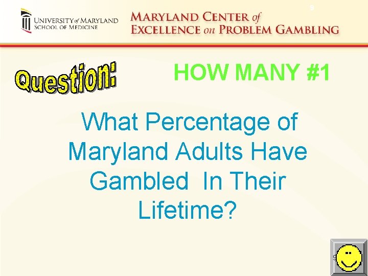 9 HOW MANY #1 What Percentage of Maryland Adults Have Gambled In Their Lifetime?