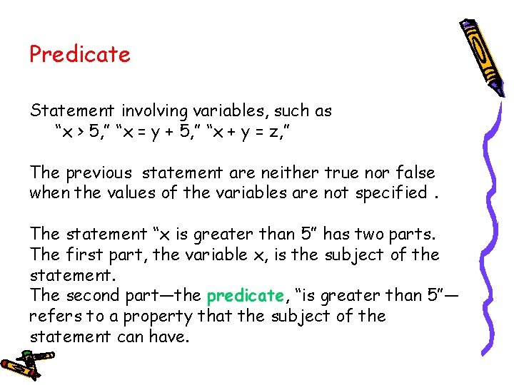Predicate Statement involving variables, such as “x > 5, ” “x = y +