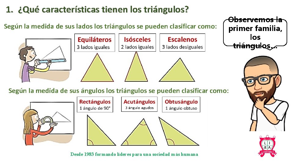 1. ¿Qué características tienen los triángulos? Según la medida de sus lados los triángulos