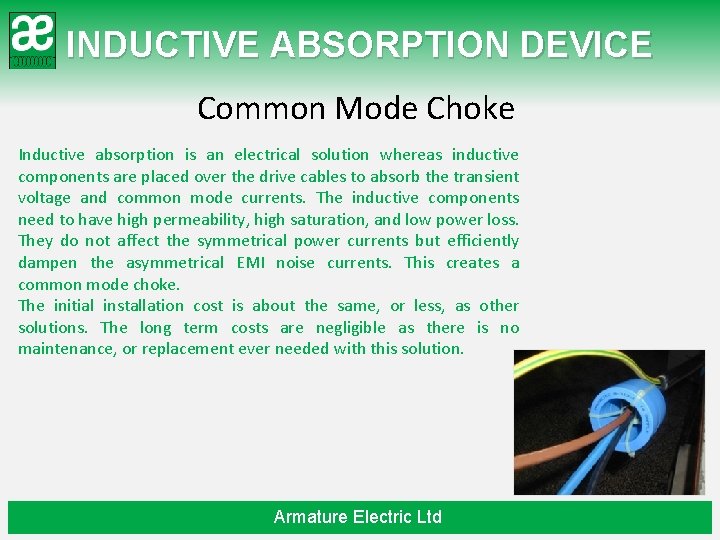 INDUCTIVE ABSORPTION DEVICE Common Mode Choke Inductive absorption is an electrical solution whereas inductive