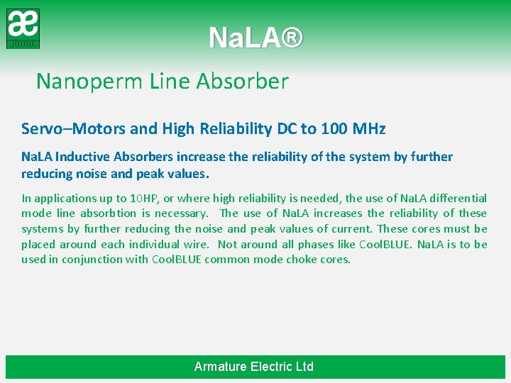 Na. LA® Nanoperm Line Absorber Servo–Motors and High Reliability DC to 100 MHz Na.