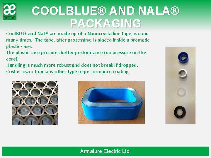 COOLBLUE® AND NALA® PACKAGING Cool. BLUE and Na. LA are made up of a