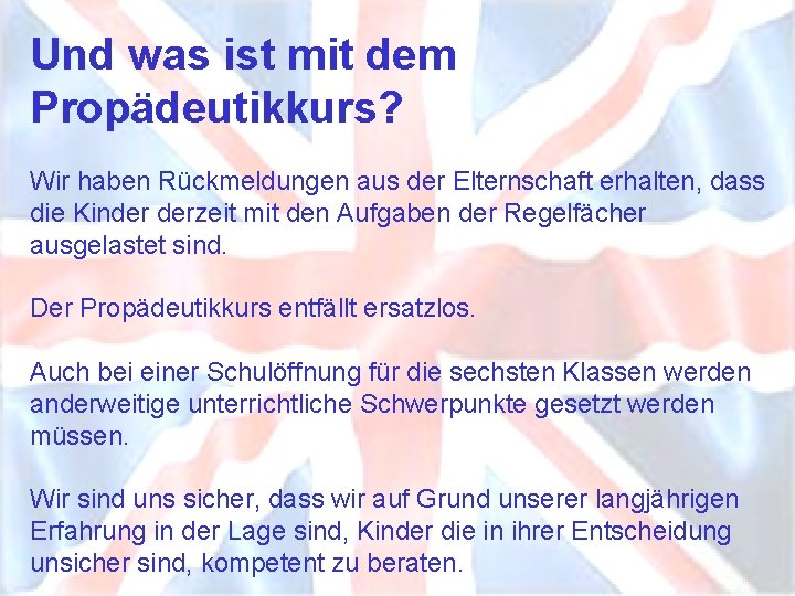 Und was ist mit dem Propädeutikkurs? Wir haben Rückmeldungen aus der Elternschaft erhalten, dass