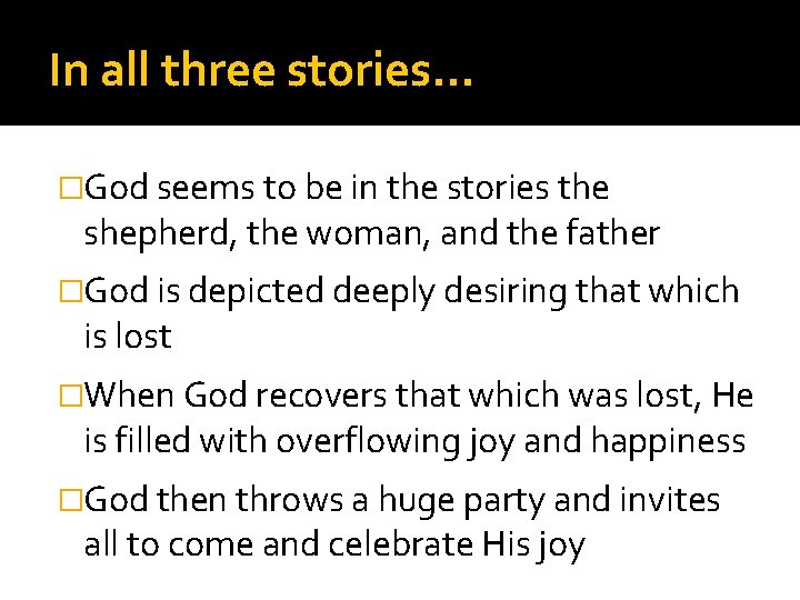 In all three stories… �God seems to be in the stories the shepherd, the