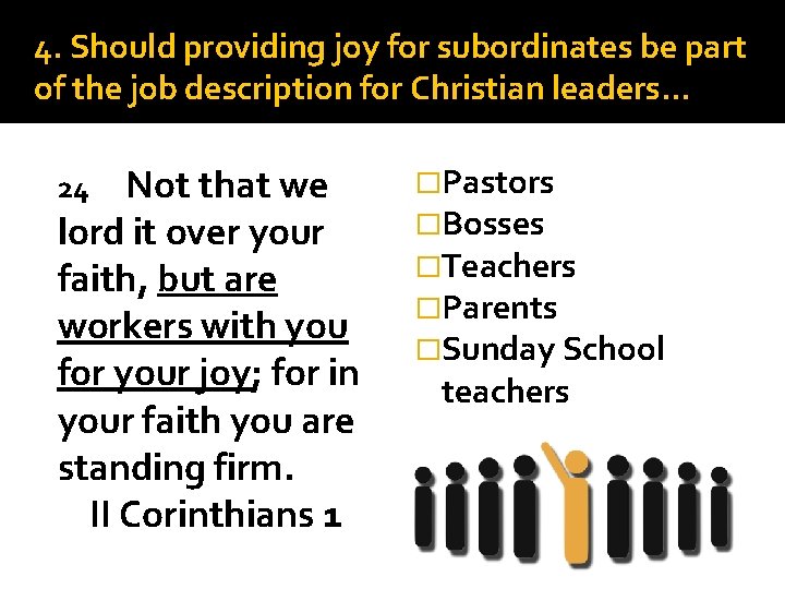 4. Should providing joy for subordinates be part of the job description for Christian