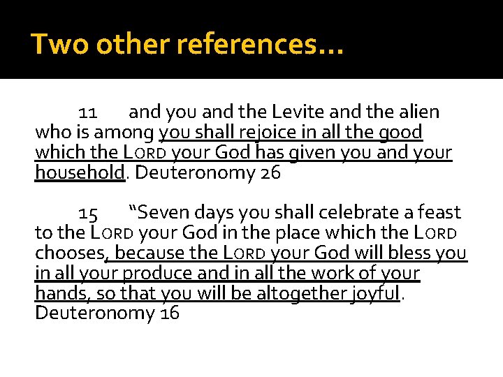 Two other references… 11 and you and the Levite and the alien who is