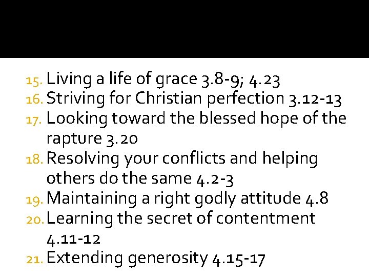 15. Living a life of grace 3. 8 -9; 4. 23 16. Striving for